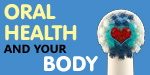 Oral Health and Your Body Button